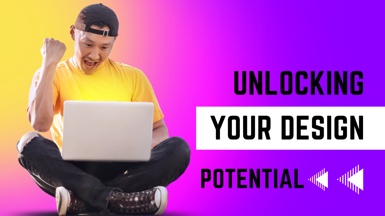 Unlock Designer Potential